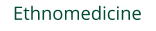 Ethnomedicine